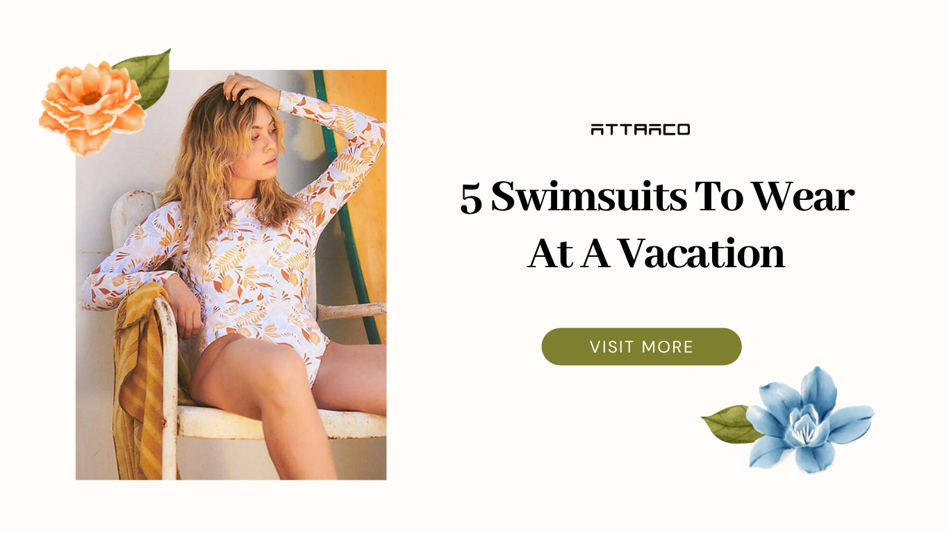 Attractive Swimsuits To Wear At A Vacation